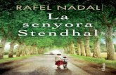 RAFEL NADAL LA SENYORA STENDHALRAFEL NADAL RAFEL NADAL La senyora Stendhal RAFEL NADAL I FARRERAS (Girona, 1954) escriu a La Vanguardia i col·labora habitualment a 8TV, RAC1 i TV3.
