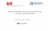 EXCLUSIÓN SOCIAL EN SALUD EN EL SALVADOR · El informe sobre exclusión social en salud realizado en El Salvador tiene como objetivo: 1. Cuantificar el porcentaje de la población