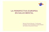LA PERSPECTIVA EUROPEA EN SALUD MENTALaen.es/wp-content/uploads/2009/06/30_09_beneyto.pdf2) salud mental de los jóvenes, 3) salud mental en los lugares de trabajo, 4) salud mental