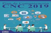 PLAN DE COMUNICACIÓN CNC 2019 · 2019-04-03 · PLAN DE COMUNICACIÓN CNC 2019 Consejo Nacional de Competencias 2019 1ra Edición - Quito, 2019 46 páginas, 148,5mm x 210mm EDICIÓN