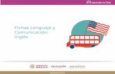 Fichas Lenguaje y Comunicación: Inglés · 2020-05-07 · Ahora tu cuaderno forma parte de tu carpeta de experiencias, podrás mostrar el trabajo a tu profesor(a) cuando regreses