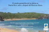 El estado geomórfico de las playas en Puerto Rico: antes y ... · Cambios ocurrentes en ancho y elevación de playa, composición en muchas de las playas de la Isla. Denominador
