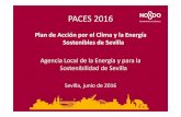 Agencia Local de la Energía y para la Sostenibilidad de ... · Agencia Local de la Energía y para la Sostenibilidad de Sevilla Sevilla, junio de 2016. PACES 2016 • Introducción