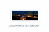 Agenda Digital de Guatemala - Guatemala | Directorio de ... · Agenda Digital de Uruguay 2011 -2015 ... en su uso y aplicación, favoreciendo la producción de contenidos y permitiendo