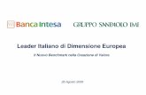 Leader Italiano di Dimensione Europea - Intesa Sanpaolo Group · Leader Italiano di Dimensione Europea Il Nuovo Benchmark nella Creazione di Valore. 2 ... Agenda 1. Elementi chiave