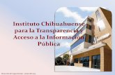 Instituto Chihuahuense para la Transparencia y Acceso a la ... · Desarrollo de Tecnologías Educativas; Maestra Érika Alarcón de la Jefatura Operativa de Tecnología Educativa;