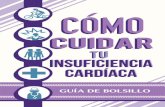Cómo cuidar tu insuficiencia cardíaca€¦ · A veces se le llama insuficiencia cardíaca congestiva, ICC, insuficiencia ventricular izquierda e insuficiencia ventricular derecha.