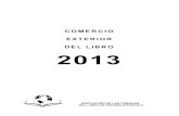 Comercio Exterior del Libro 2013 V2 - FEDERACIÓN EDITORES · Presentación 11 Presentación La Asociación de las Cámaras del Libro de España, heredera de la anterior Federación