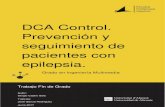 DCA Control. Prevención y seguimiento de pacientes con ......Prevención y seguimiento de pacientes con epilepsia”. Ha sido realizado por Sergio Castro Sola, estudiante de ingeniería