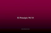 El Principio 90/10 - MAESTRÍA EN ADMINISTRACIÓNfidelmafca.weebly.com/uploads/4/0/4/7/4047781/__principio_90.10.pdf · Principio 90/10. ¡Realmente puede cambiar tu vida! ¡Mejor