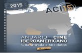 ANUARIO DEL CINE IBEROAMERICANO - Audiovisual451 · y Juan Carlos Lossada Acosta (El apoyo de los Estados iberoamericanos al cine) Agradecimientos: Fundación José Ortega y Gasset