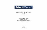 Netpay, S.A. de C.V. Manual de Usuario Portal NetPay · C.V. Manual de Usuario Portal NetPay Propiedad Netpay. Portal NetPay Manual de Usuario 2 Hoja de revisiones Versión Fech a