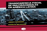 TRANSPARENCIA FISCAL DE MULTINACIONALES EN AMÉRICA … ·  · 2020-01-20en América Latina tiene una rela-ción directa con los sistemas tri-butarios y fiscales dominantes en nuestra
