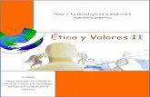 Ética y Valores II - UPAV...eugenesia, es decir de la manipulación de los embriones para crear niños con características físicas determinadas, mejorados e inmunes a ciertas enfermedades,