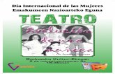Día Internacional de las Mujeres Emakumeen … 2012...TEATRO TEATRO TEATRO TEATROSodupeko Kultur-Etxean 8 de marzo/martxoaren 8a 19:30etan Día Internacional de las Mujeres Emakumeen