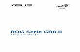 ROG Serie GR8 II - Asus · qualunque terza parte diversa dai centri di assistenza ASUSTeK COMPUTER INC. autorizzati; (f) incidenti, fulmini, acqua, incendio o qualsiasi altra causa