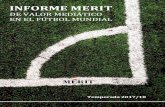 INFORME · PDF file Informe MERIT de Valor Mediático en el Fútbol 14 3. En cuanto a Italia, se consolida el poderío mediático de la Juventus de Turín, que conquistó nuevamente