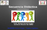 Secuencia Didáctica - WordPress.com...Secuencia Didáctica En el ámbito educativo se define a la secuencia didáctica como todos aquellos procedimientos instruccionales y deliberados