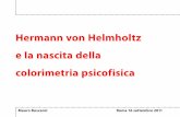 Hermann von Helmholtz e la nascita della colorimetria psicofisica · 2019-10-31 · Hermann von Helmholtz e la nascita della colorimetria psicofisica. Mauro Boscarol Roma 16 settembre