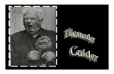 Alexander Calder.ppt [Modo de compatibilidad]Alexander Calder vino al mundo en 1898, hace casi cien años. El pueblo en que nació ahora forma parte de la ciudad de Filadelfia, en