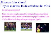 ¡Es martes de memoria! profesional, Lionel Messi, debuta ......profesional, Lionel Messi, debuta con el equipo Barcelona a los 17 años. Messi es de Argentina pero juega en España.