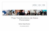 Flujo Transfronterizo de Datos Personales · Art. 15 del Proyecto de Ley de Protección de Datos Personales del Perú: “El titular y el encargado del banco de datos personales podrán