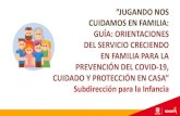 JUGANDO NOS CUIDAMOS EN FAMILIA: GUÍA: ORIENTACIONES …old.integracionsocial.gov.co/anexos/documentos... · Creciendo en Familia, en concordancia con la promoción de prácticas