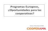 Programas Europeos, ¿Oportunidades para las cooperativas?€¦ · En estos momentos hay 45 programas aprobados para el periodo 2014-2020: Algunas claves proyectos europeos • En