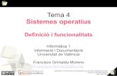 Definició i funcionalitatsocw.uv.es/enginyeria-i-arquitectura/informatica-i-fon...1 Tema 4 Sistemes operatius Definició i funcionalitats Informàtica 1 Informació i Documentació