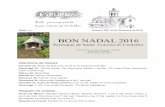 BON NADAL 2016 - Parròquia de Centelles...el 10 de desembre 2016 Intencions de misses Dissabte 24, Missa del Gall a les 12 de la nit: Esposos Giol Mas Diumenge 25, Dia de Nadal: 10h