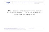 POLÍTICA DE CERTIFICADO EMPRESARIAL CLASE II PARA … · 2017-01-13 · POLITICA DE CERTIFICADO EMPRESARIAL CLASE 2 PARA TRABAJADORES VERSIÓN 1.0 FECHA: 2/10/06 ENTIDAD CERTIFICADORA