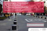 Estrategia Nacional de Movilidad Urbana Sustentable...y la movilidad de las personas, y la reivindicación del espacio público para todos los ciudadanos. Las ciudades mexicanas están
