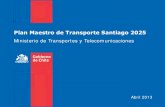 Plan Maestro de Transporte Santiago 2025mtt.cl/2013_04_29_Presentacion_Lanzamiento_v4F.pdf · Gobierno de Chile | Ministerio de Transportes y Telecomunicaciones 8 Metro, trenes de