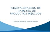 DIGITALIZACION DE TRAMITES DE PRODUCTOS MEDICOSpaezromairone.com.ar/wp-content/uploads/2018/12/Digitalización-de... · •Para los productos médicos cuya inscripción se realizó