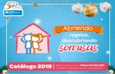 Catalogo 2019 copia - SOS-BO-ES€¦ · y bríndale una Navidad feliz a la niñez de Bolivia. descubriendo A b r i en d o regalos, Presentación En el contexto actual, el vínculo
