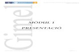 MÒDUL 1 PRESENTACIÓ€¦ · Francesc Pozo Montero (mòduls 1, 3 i 7), Núria Parés Mariné (mòduls 1, 2 i 5), Yolanda Vidal Seguí (mòduls 1, 4 i 6). Presentació de l’assignatura