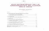 PLA ESTRATÈGIC DE LA UNIVERSITAT DE LLEIDA …...3!! • Formulació del Pla Estratègic La Missió de la Universitat de Lleida és formar professionals i ciutadans i contribuir al