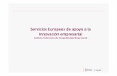 Servicios Europeos de apoyo a la innovación empresarial€¦ · PROMECE: Incremento de indicadores de IITTs para promover la financiación de proyectos europeos de IITTs y empresas