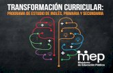 Transformación curricular · 2016-06-06 · de los nuevos programas de inglés Correlaciona saberes de las Ciencias, Matemáticas, Español, Estudios Sociales, Artes, entre otros.