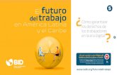 El futuro 5 del trabajo - publications.iadb.org€¦ · consensos existentes en el debate sobre el futuro del trabajo. En un mundo global, en el que el tiempo parece avanzar más