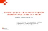 ESTADO ACTUAL DE LA INVESTIGACIÓN BIOMÉDICA EN CASTILLA Y … actual de la Inv Biomed en CyL.pdf · biomédica en Castilla y León para la mejora de la calidad asistencial y la