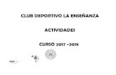 CLUB DEPORTIVO LA ENSEÑANZA ACTIVIDADES CURSO 2017 …ciamariava.org/files/CD_PAGINA_WEB_17-18.pdf · BALONMANO HORARIOS *La actividad se impartirá en las instalaciones del centro.