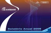 Relatório Anual 2008 completo cd - Celpos · tempo de serviço especial em normal no montante de R$812 mil. As despesas previdenciárias, no exercício de 2008, superaram as O total