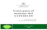 Guía para el manejo del COVID-19 - Salud Bolivia...De esta manera y haciendo eco del criterio de la comunidad médica a nivel mundial, concordamos con que “Sólo hay una manera