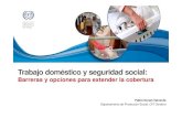 Trabajo doméstico y seguridad social › wcmsp5 › groups › public › ---ed_dialogue › ...Trabajo doméstico como un “grupo de difícil cobertura” La seguridad social para