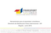 Herramientas para el exportador colombiano Directorio de ... DFI.pdf · Distribución Física Internacional – DFI? Una vez validada su empresa por Proexport, podrá ingresar para