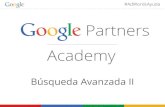 Búsqueda Avanzada II - Google Searchservices.google.com/.../google-partners-academy-busqueda-avanzada-ii.pdf · Búsqueda Avanzada II. #AdWordsAyuda Clics inválidos. #AdWordsAyuda