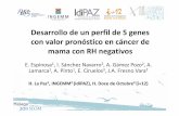 con valor pronóstico en cáncer de mama con RH negativos · 2013-01-13 · Desarrollo de un perfil de 5 genes con valor pronóstico en cáncer de mama con RH negativos E. Espinosa1,