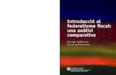 Introducció al federalisme fiscal: una anàlisi · fiscal als polítics, als funcionaris, als ciutadans, i als estudiants, a partir dels treballs rellevants d’economistes i politòlegs.
