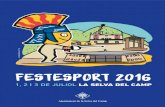 FESTESPORT 2016 - La Selva del Camp · Regidor d’esports de la Selva del Camp Dibuix realitzat per Aleix Girona. 6 - festesport 2016 7 - festesport 2016 ACTES PREVISTOS ... 19.00